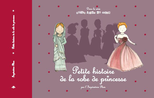 Petite histoire de la robe de princesse (version 2019 collector)